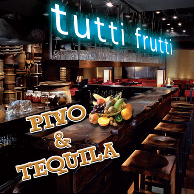 アルバム/Pivo & Tequila/Tutti Frutti