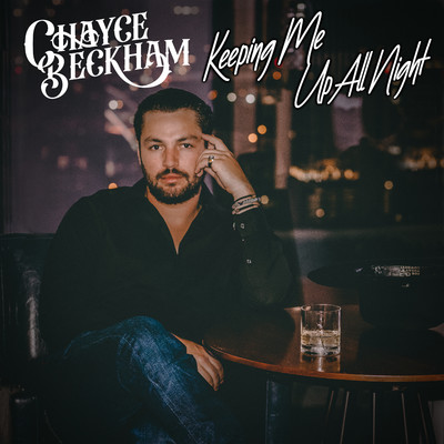 シングル/Keeping Me Up All Night/Chayce Beckham