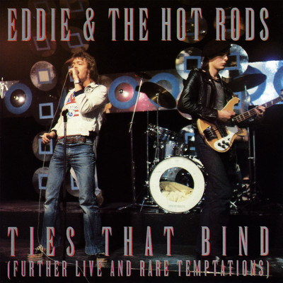 アルバム/Ties That Bind (Further Live And Rare Temptations)/Eddie & The Hot Rods