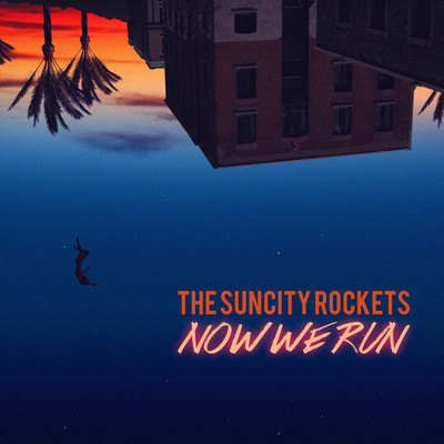 Now We Run/The SunCity Rockets