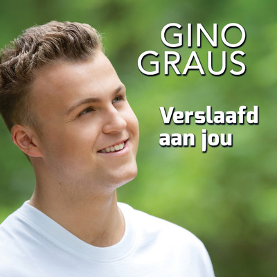 シングル/Verslaafd Aan Jou/Gino Graus