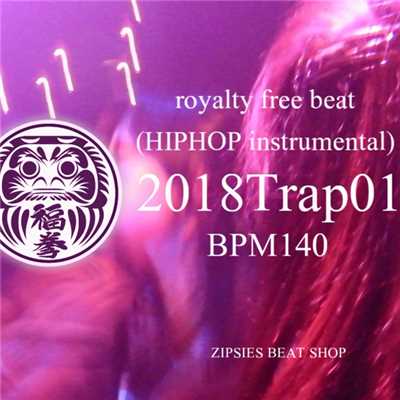 2018 Trap 01 BPM140 royalty free beat (HIPHOP instrumental)/zipsies beat shop