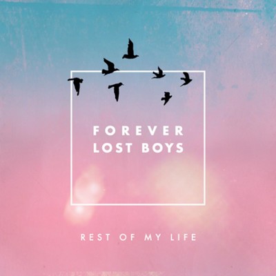アルバム/Rest Of My Life/Forever Lost Boys