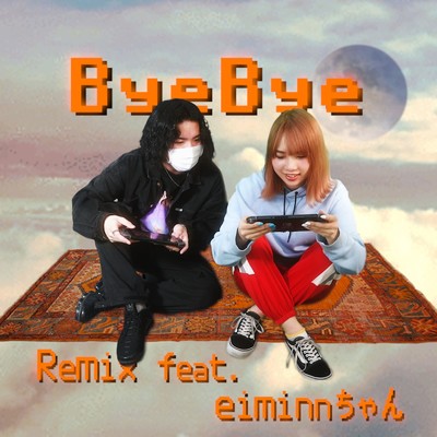 ByeBye (Remix) [feat. eiminnちゃん]/pararainy