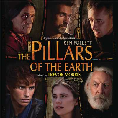 アルバム/The Pillars Of The Earth (Original Television Soundtrack)/トレヴァー・モリス