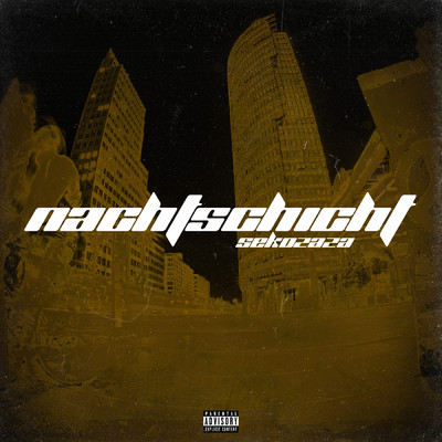 NACHTSCHICHT (Explicit)/SEKOZAZA