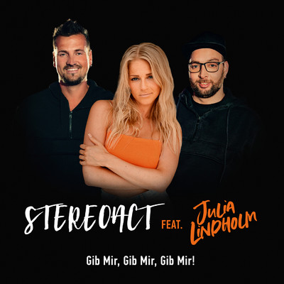 Gib Mir, Gib Mir, Gib Mir！ (featuring Julia Lindholm)/Stereoact