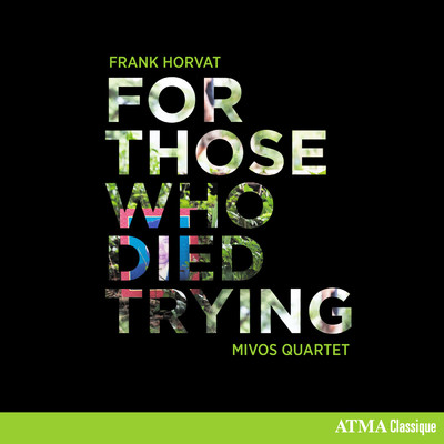 アルバム/Frank Horvat: For Those Who Died Trying/Mivos Quartet