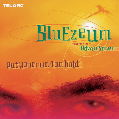 Put Your Mind On Hold (featuring Adwin Brown)/Bluezeum