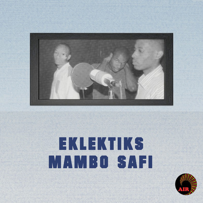 Mambo Safi/Eklektiks