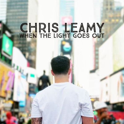 When the Light Goes Out/Chris Leamy