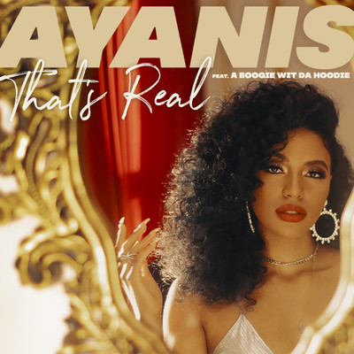 That's Real (feat. A Boogie Wit da Hoodie)/Ayanis