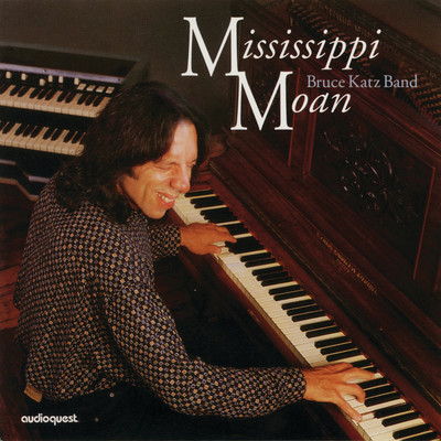 Mississippi Moan/Bruce Katz Band