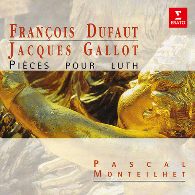 Dufaut & Gallot: Pieces pour luth/Pascal Monteilhet