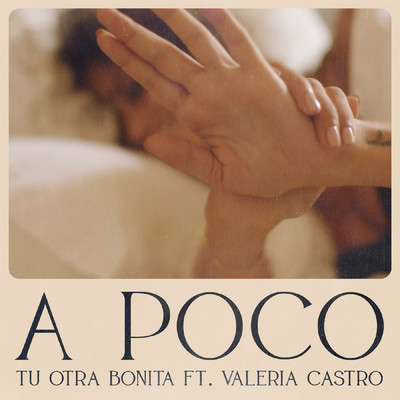 A poco (feat. Valeria Castro)/Tu otra bonita