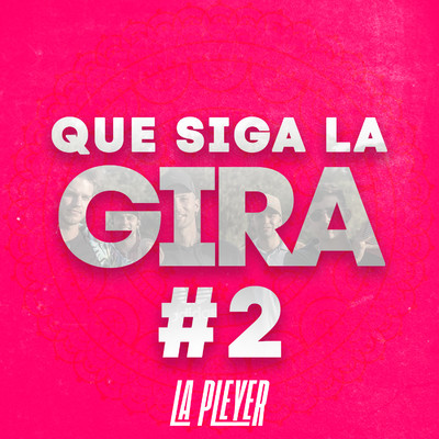QueSigaLaGira #2/La Pleyer