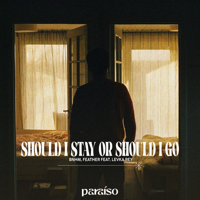Should I Stay Or Should I Go (feat. Levka Rey)/BNHM & Feather