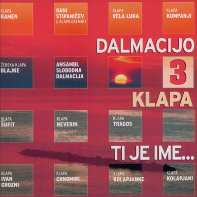 Dalmacijo Klapa Ti Je Ime, Vol. 3/Various Artists