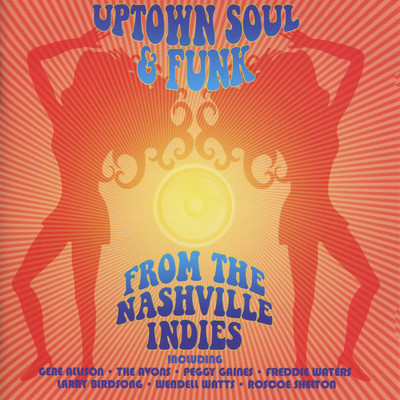 Uptown Soul & Funk from the Nashville Indies/Various Artists