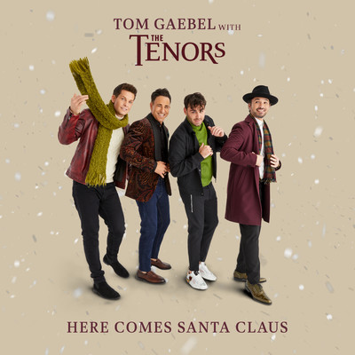 Here Comes Santa Claus (with The Tenors)/Tom Gaebel