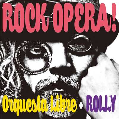 ROCK OPERA！/Orquesta Libre + ROLLY