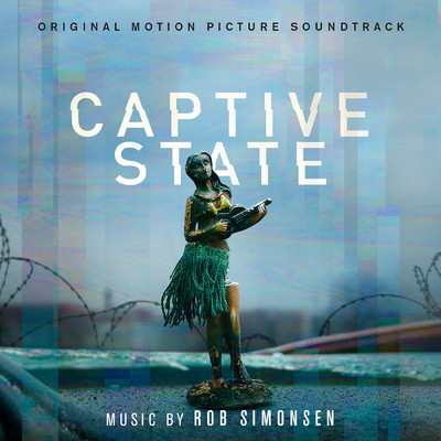 アルバム/Captive State (Original Motion Picture Soundtrack)/Rob Simonsen