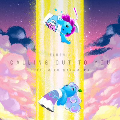 Calling Out to You feat.中村未来/Slushii