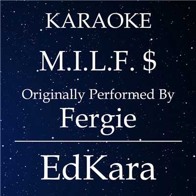 シングル/M.I.L.F.$ (Originally Performed by Fergie) [Karaoke No Guide Melody Version]/EdKara