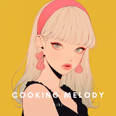 シングル/Cooking melody/kiki