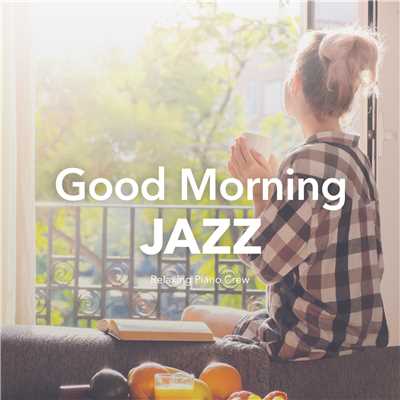 Good Morning Jazz/Relaxing Piano Crew
