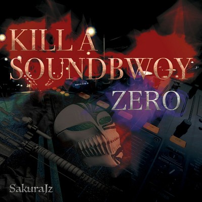 KILL A SOUNDBWOY/ZERO