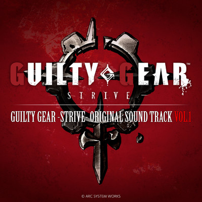 GUILTY GEAR -STRIVE- ORIGINAL SOUND TRACK VOL.1/Various Artists
