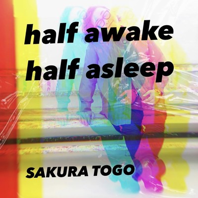 half awake half asleep/東郷さくら