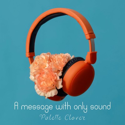 A message with only sound/Palette Clover