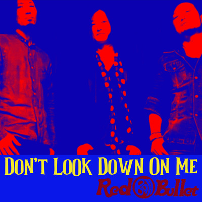 Don't Look Down On Me/Red Ball Bullet