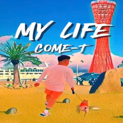 MY LIFE/COME-T