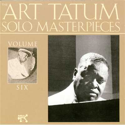 アルバム/The Art Tatum Solo Masterpieces, Vol. 6/アート・テイタム