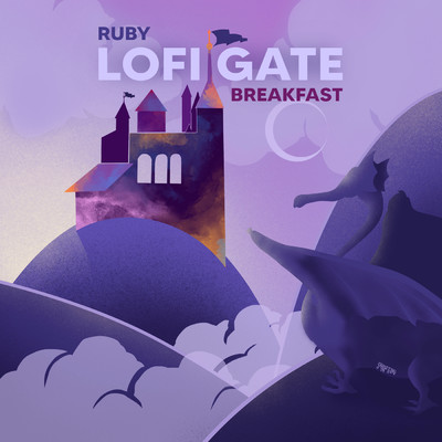 Ruby Breakfast/Lofi Gate Music／RENAGADE／Raymoon