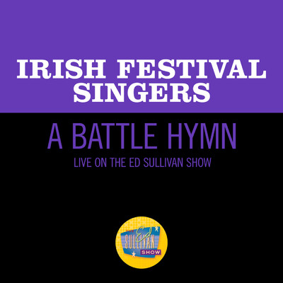 シングル/A Battle Hymn (Live On The Ed Sullivan Show, March 13, 1955)/Irish Festival Singers