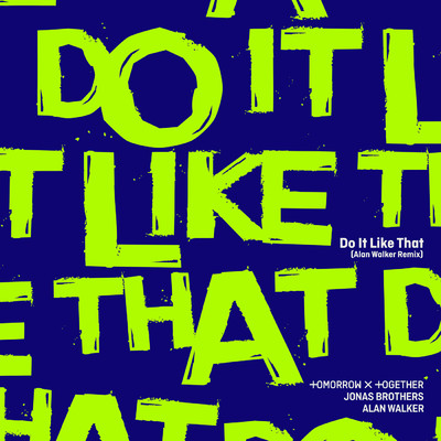 Do It Like That (Alan Walker Remix)/TOMORROW X TOGETHER