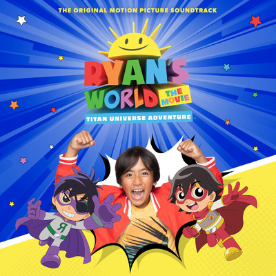 Ryan's World the Movie: Titan Universe Adventure (The Original Motion Picture Soundtrack)/Ryan's World