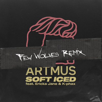 Soft Iced (Explicit) (featuring Ericka Jane, K-phax／Few Wolves Remix)/Artmus／Few Wolves