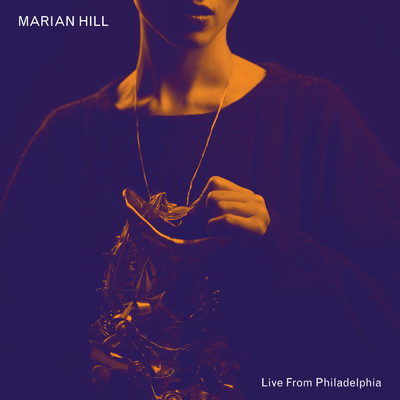 Live from Philadelphia/Marian Hill