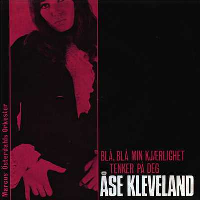 Bla, bla min kjaerlighet (featuring Marcus Osterdahls Orkester)/Ase Kleveland