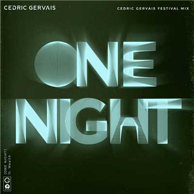 One Night (featuring Wealth／Cedric Gervais Festival Mix)/セドリック・ジャヴェイ