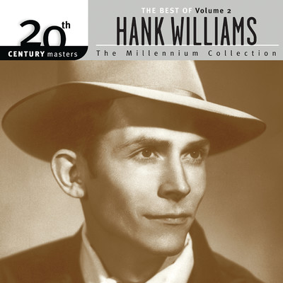 20th Century Masters: The Millennium Collection: The Best Of Hank Williams Volume 2/ハンク・ウィリアムス