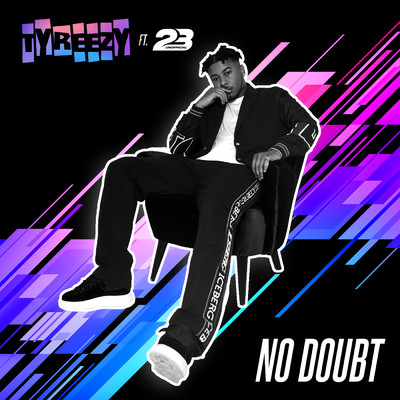 No Doubt (featuring 23 Unofficial)/Tyreezy