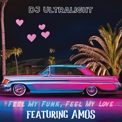 シングル/Feel My Funk, Feel My Love (featuring Amos／A Cappella)/DJ Ultralight