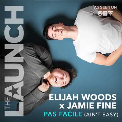 シングル/Pas Facile (Ain't Easy) (THE LAUNCH)/Elijah Woods x Jamie Fine