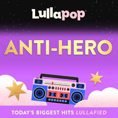 Anti-Hero/Lullapop